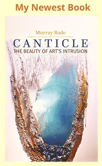 My Newest Book: Canticle The Beauty of Art’s Intrusion
