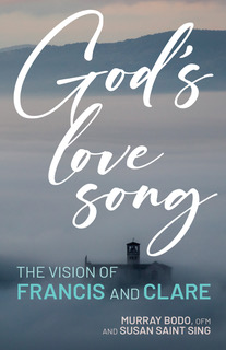 God's Love Song: The Vision o fFrancis and Clare